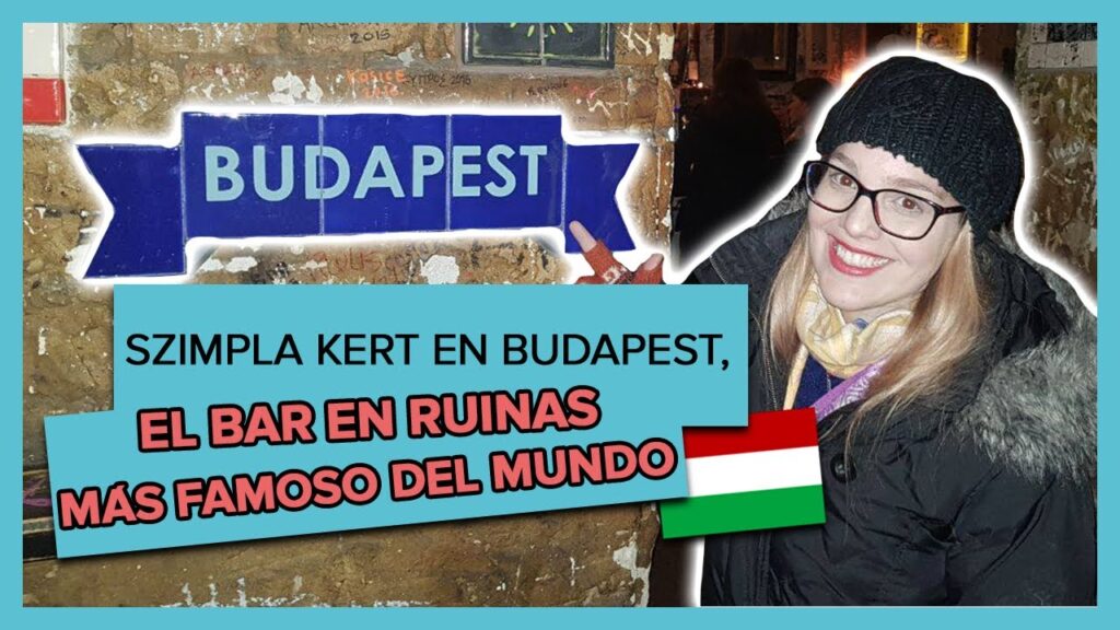 El Bar Szimpla Budapest: Un Lugar Único y Auténtico